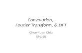 Convolution,  Fourier Transform, & DFT