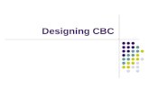 Designing CBC