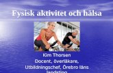 Kim Thorsen Docent, överläkare, Utbildningschef, Örebro läns landsting