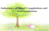 Imbalance of blood Coagulation and        Anticoagulation