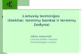 Lietuvių terminijos i štekliai : terminų bankai ir terminų žodynai Albina Auksoriūtė