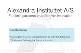 Alexandra Instituttet A/S Forskningsbaseret brugerdreven innovation