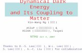Dynamical Dark Energy  and Its Coupling to Matter
