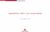 SuperOffice CRM 5 och ProjectHelp