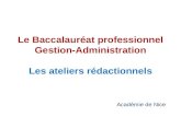 Le Baccalauréat professionnel Gestion-Administration Les ateliers rédactionnels