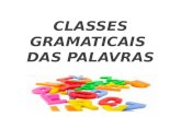 CLASSES GRAMATICAIS  DAS PALAVRAS