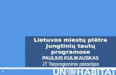 Lietuvos miestų plėtra Jungtinių tautų programose PAULIUS KULIKAUSKAS JT Tarpregioninis  patarėjas