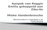 Aanpak van  Reggio Emilia  gekoppeld aan  Ziko -Vo Mieke  Vandenbroucke
