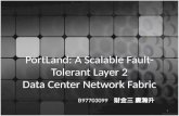 PortLand : A Scalable Fault-Tolerant Layer 2 Data Center Network Fabric