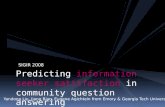 Predicting  information seeker satisfaction  in community question answering