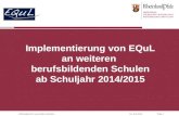Implementierung  von  EQuL an  weiteren  berufsbildenden  Schulen ab Schuljahr 2014/2015