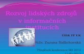 Rozvoj lidských zdrojů  v informačních institucích ÚISK FF UK  PhDr.  Zuzana  Šidlichovská