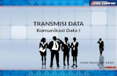 TRANSMISI DATA Komunikasi Data I