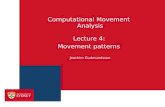 Computational Movement Analysis Lecture 4:  Movement patterns Joachim  Gudmundsson