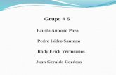 Grupo # 6  Fausto Antonio Pozo   Pedro  Isidro Santana Rody  Erick  Yérmennos