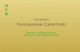 I Incontro  Formazione Catechisti Rionero, 26 febbraio 2012 Diocesi di Melfi Rapolla Venosa
