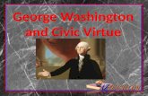 George Washington  and  Civic Virtue 