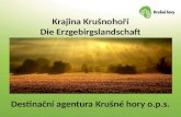 Krajina Krušnohoří Die  Erzgebirgslandschaft Destinační agentura Krušné hory o.p.s.