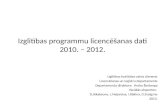 Izglītības programmu licencēšanas dati 2010. – 2012.