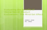 Evaluating the Benefits of Distraction on Product Evaluations : The Mind-Set Effect
