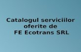 Catalogul servici i lor oferite  de  FE  Ecotrans SRL