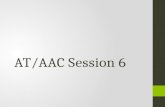 AT/AAC Session 6