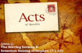 Lesson 11 : The Stirring Sermon &  Senseless Stoning of Stephen (7:1-60)