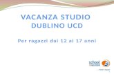 VACANZA STUDIO  DUBLINO UCD Per  ragazzi dai  12  ai 17 anni
