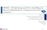 HPMR : Prefetching  and Pre-shufﬂing in  Shared  MapReduce  Computation Environment