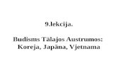 9.lekcija. Budisms Tālajos Austrumos :  Koreja ,  Japāna ,  Vjetnama