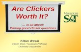 Are Clickers Worth It?  … is all about: Writing good clicker questions