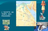 L'EGYPTE AU  TEMPS DES  PHARAONS