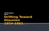 Drifting Toward Disunion 1854-1861