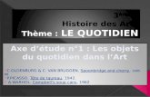 3 ème F Histoire des Arts Thème :  L E QUOTIDIEN