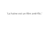 ‘La  haine est  un film anti-flic.’