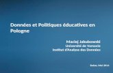 Données et  Politiques  éducatives en Pologne Maciej Jakubowski Université de Varsovie