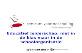 Educatief leiderschap, niet in de klas maar in de schoolorganisatie Ben van der Hilst