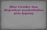 Blur  Gender  dan degradasi maskulinitas pria Jepang