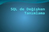 SQL de Değişken  T anımlama