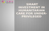 Smart investment in humanitarian care for under-privileged