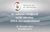 Az adózás rendjéről  szóló törvény  2014. évi módosításai dr . Horváth Gábor főosztályvezető