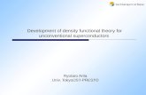 Development of density  functional theory for  unconventional superconductors  Ryotaro Arita