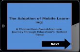 The Adoption of Mobile Learning: A Choose-Your-Own-Adventure