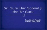 Sri Guru  Har Gobind Ji the  6 th Guru