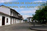 SECRETRÍA DE EDUCACIÓN MUNICIPAL SAN JUAN GIRÓN