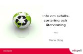 Info om avfalls- sortering och  återvinning 2012 Maria Skog