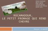Rocamadour,  LE PETIT FROMAGE QUI REND CHEVRE