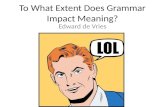 To What Extent Does Grammar Impact Meaning?