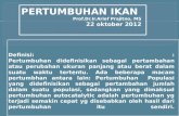 PERTUMBUHAN IKAN  Prof.Dr.Ir.Arief Prajitno , MS 22  oktober  2012