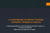 La  dramaturgie  de Michel Tremblay ( isotopies ,  langage  et  mythes )